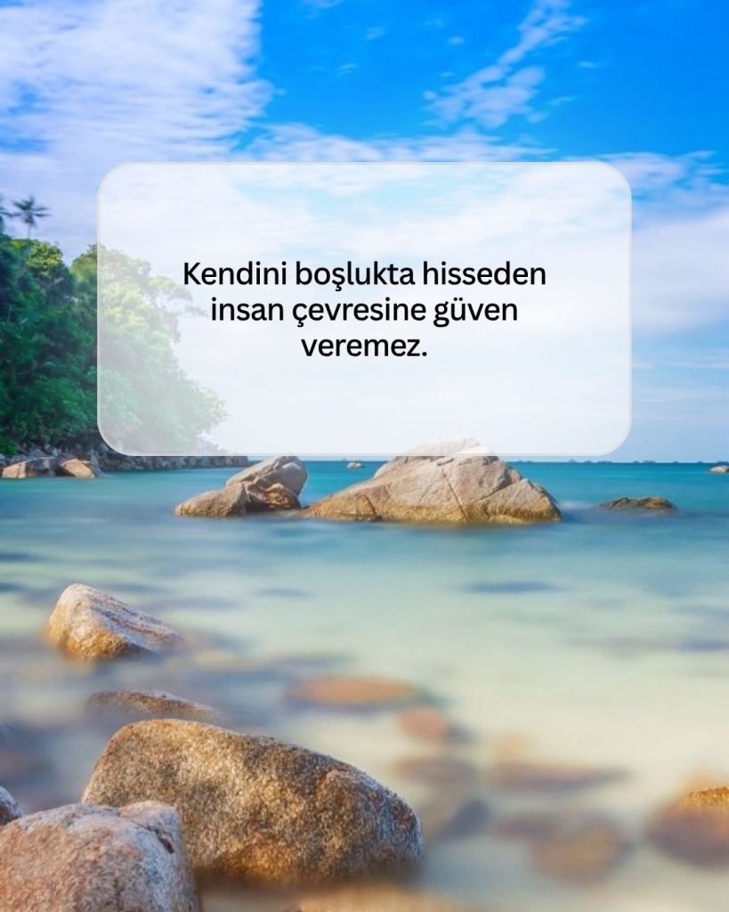Kendini Boşlukta Hisseden İnsan Güven Veremez