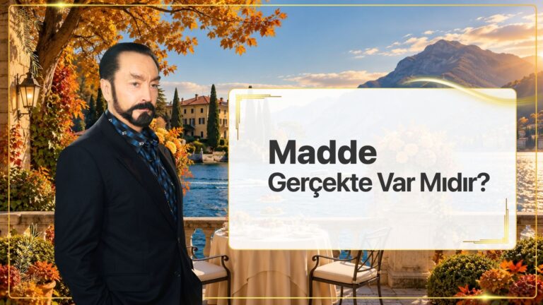 Madde Gerçekte Var Mıdır?