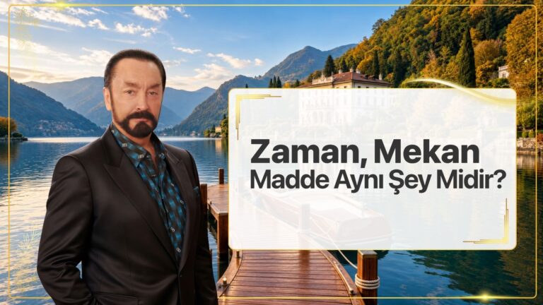 Zaman, Mekan, Madde Aynı Şey Midir?
